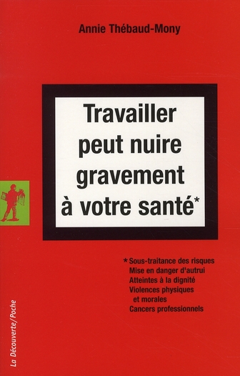 Travailler peut nuire gravement à votre santé. Sous-traitance des risques, Mise en danger d'autrui,