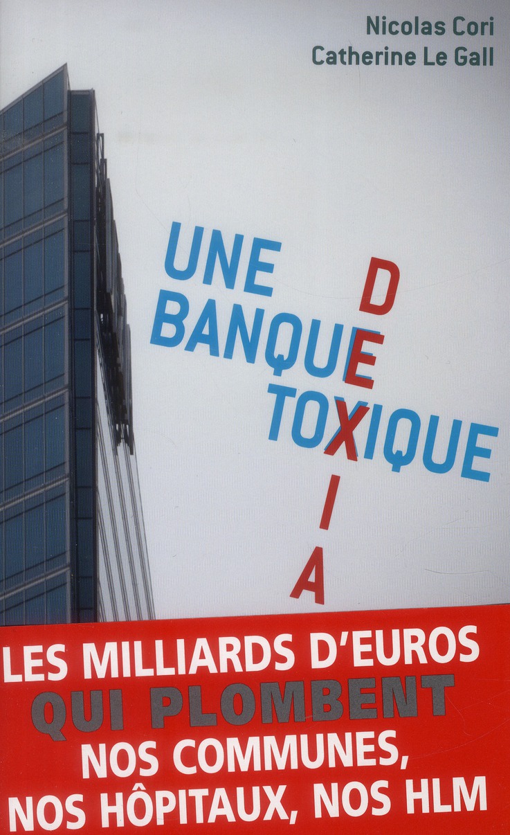 Dexia, une banque toxique