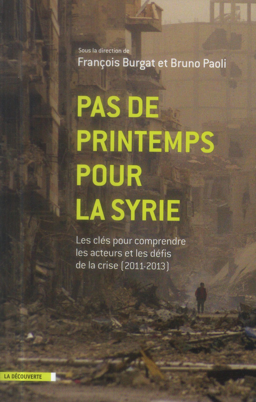 Pas de printemps pour la Syrie. Les clés pour comprendre les acteurs et les défis de la crise (2011-