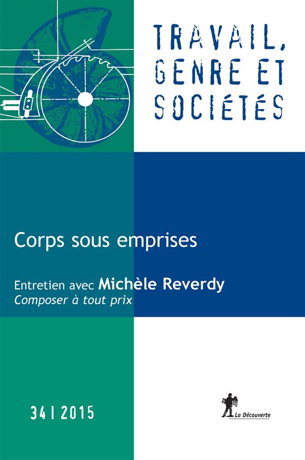 Travail, genre et sociétés N° 34, Novembre 2015 : Corps sous emprises