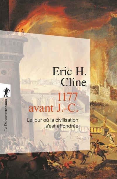 1177 avant J.-C. Le jour où la civilisation s'est effondrée