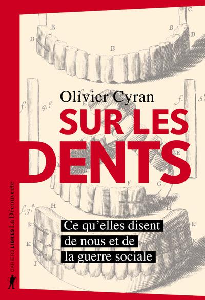 Sur les dents. Ce qu'elles disent de nous et de la guerre sociale