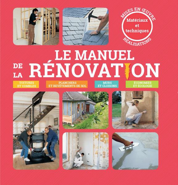 Le manuel de la rénovation. Edition revue et corrigée
