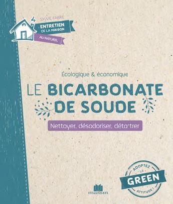 Le bicarbonate de soude. Nettoyer, désodoriser, détartrer
