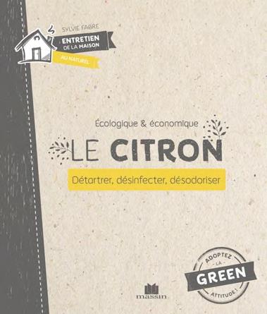 Le citron. Détartrer, désinfecter, désodoriser
