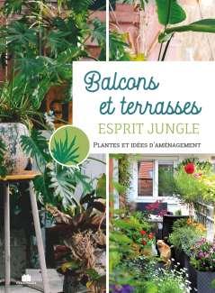 Balcons & Terrasses. Un mini jardin toute l'année