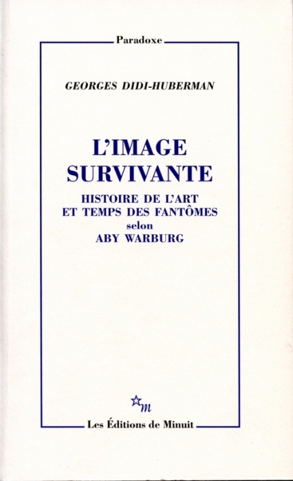 L'image survivante. Histoire de l'art et temps des fantômes selon Aby Warburg