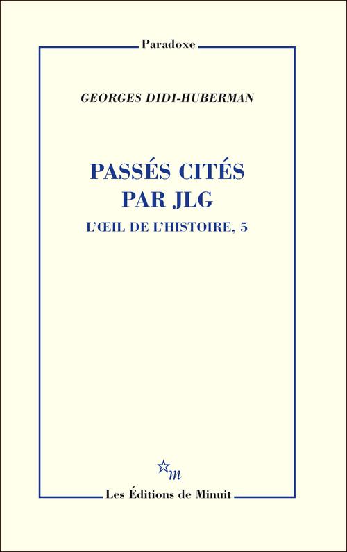 L'oeil de l'histoire. Tome 5, Passés cités par JLG