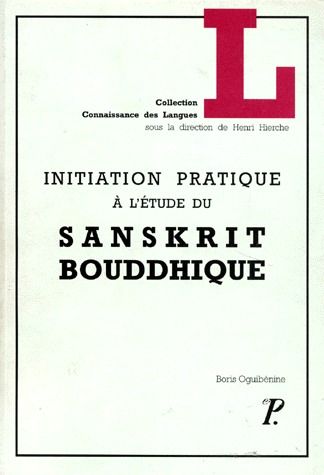INITIATION PRATIQUE A L'ETUDE DU SANSKRIT BOUDDHIQUE