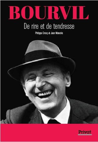 Bourvil. De rire et de tendresse