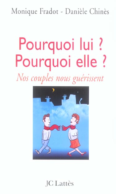 Pourquoi lui ? Pourquoi elle ? Nos couples nous guérissent