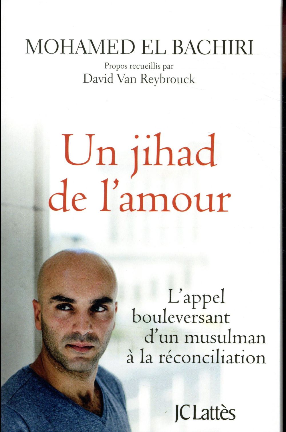 Un jihad de l'amour. L'appel bouleversant d'un musulman à la réconciliation