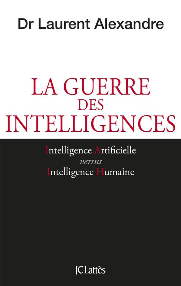 La guerre des intelligences. Comment l'intelligence artificielle va révolutionner l'éducation