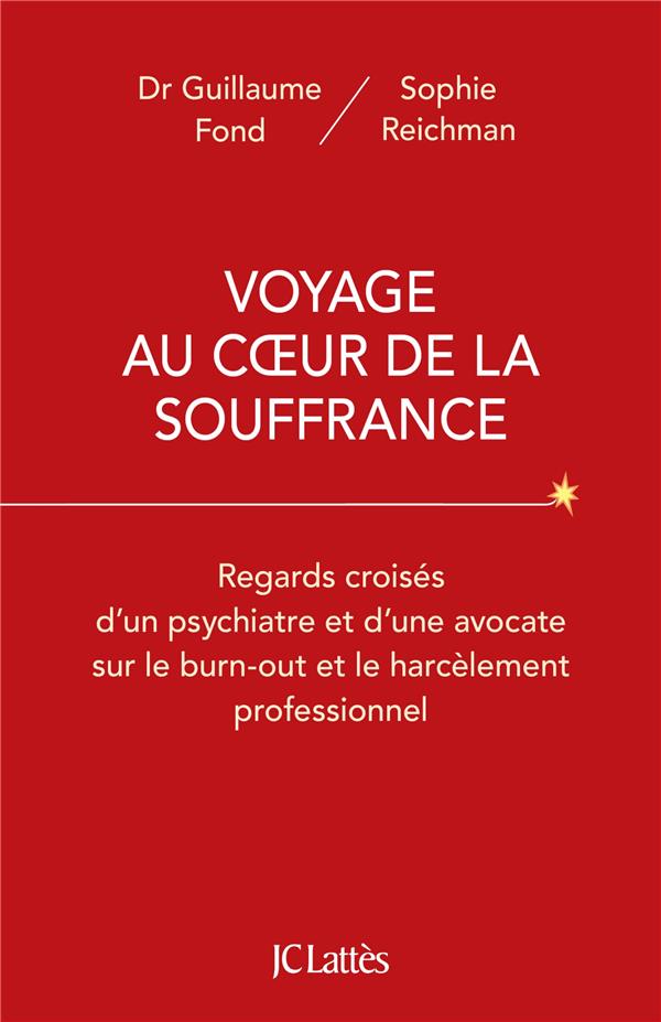 Voyage au coeur de la souffrance. Regards croisés d'un psychiatre et d'une avocate sur le burn-out e