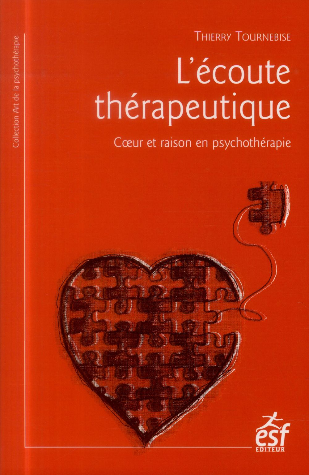 L'écoute thérapeutique. Coeur et raison en psychothérapie