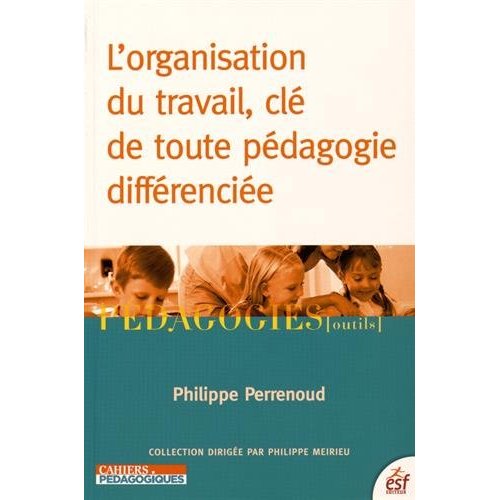 L'organisation du travail, clé de toute pédagogie différenciée