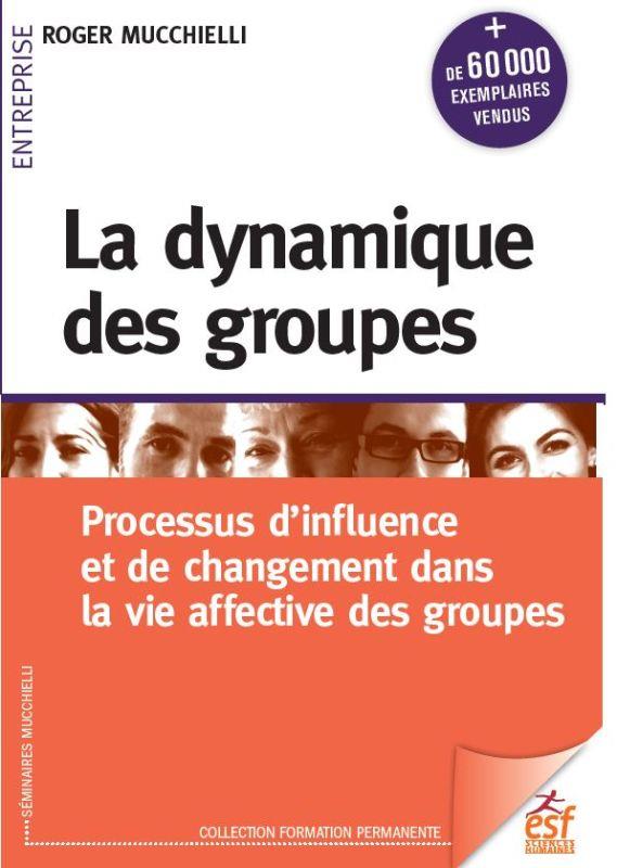 La dynamique des groupes. 25e édition