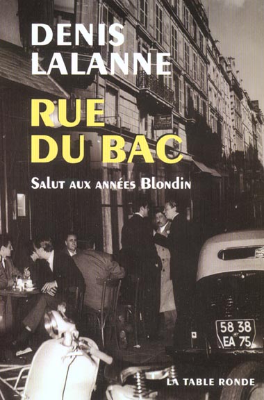 Rue du bac. Salut aux années Blondin