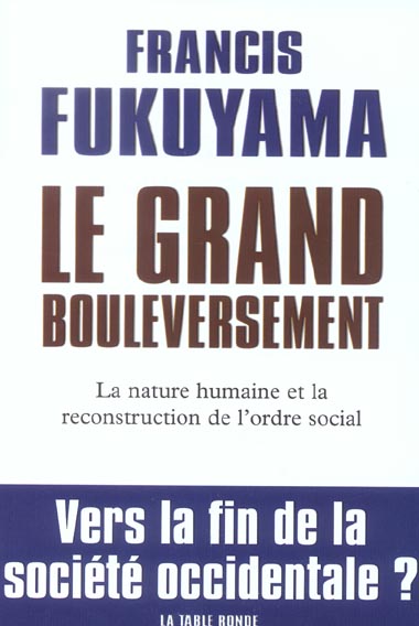Le grand bouleversement. La nature humaine et la reconstruction de l'ordre social