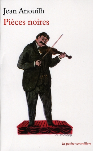 Pièces noires. L'hermine ; La sauvage ; Le voyageur sans bagage ; Eurydice