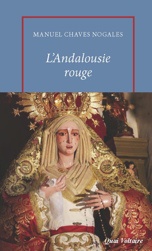 L'Andalousie rouge et "la Blanche Colombe" & autres reportages du temps de la République espagnole (