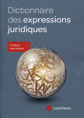 Dictionnaire des expressions juridiques. 5e édition