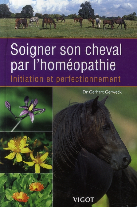 Soigner son cheval par l'homéopathie. Initiation et perfectionnement
