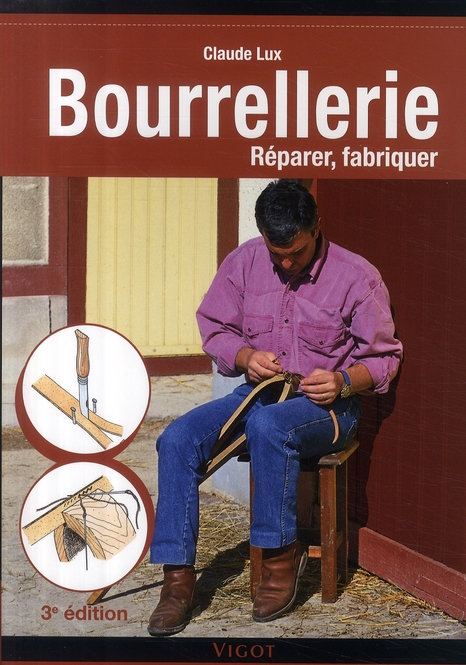 Bourrellerie. Réparer, fabriquer, 3e édition