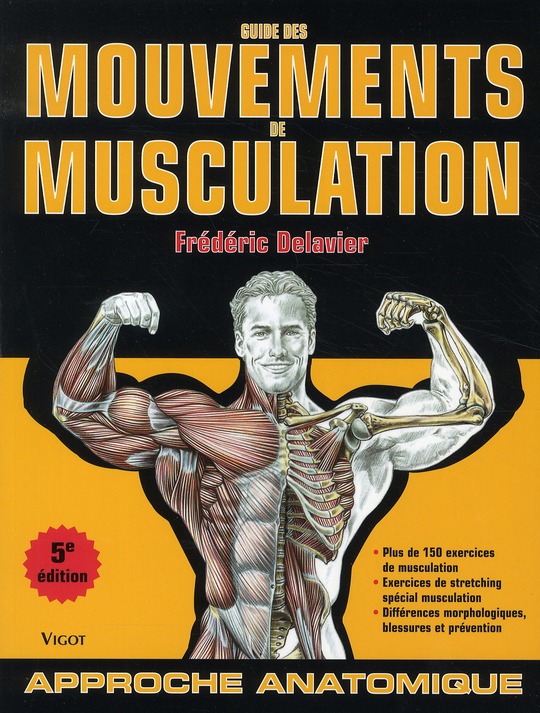 Guide des mouvements de musculation. Approche anatomique, 5e édition