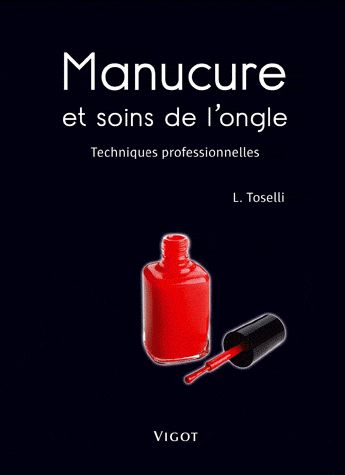 Manucure et soins de l'ongle. Techniques professionnelles