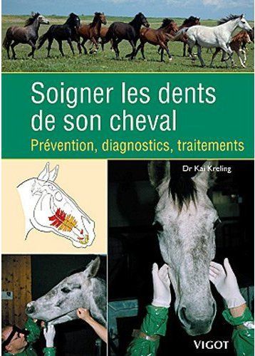Soigner les dents de son cheval. Prévention, diagnostics, traitements