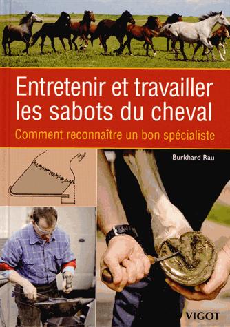 Entretenir et travailler les sabots du cheval. Comment reconnaître un bon spécialiste