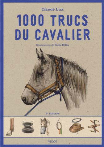 1000 trucs du cavalier. 6e édition