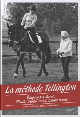 La méthode Tellington. Eduquer son cheval : TTouch, travail au sol, travail monté