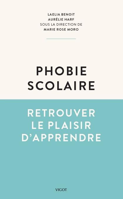 Phobie scolaire. Retrouver le plaisir d'apprendre