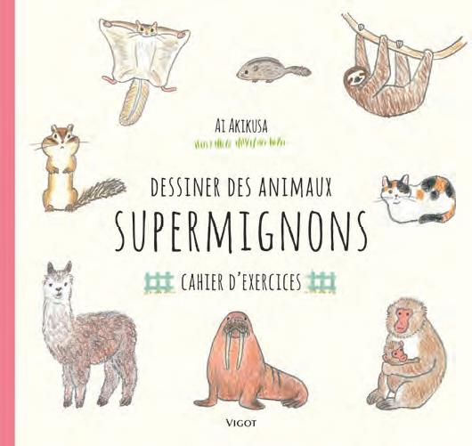 Dessiner des animaux supermignons. Cahier d'exercices