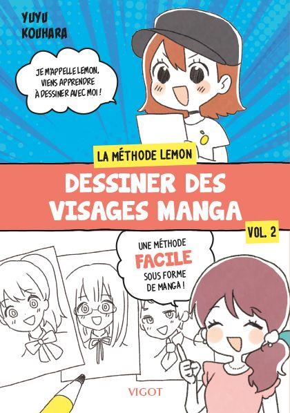 La méthode Lemon. Tome 2 : Dessiner des visages manga