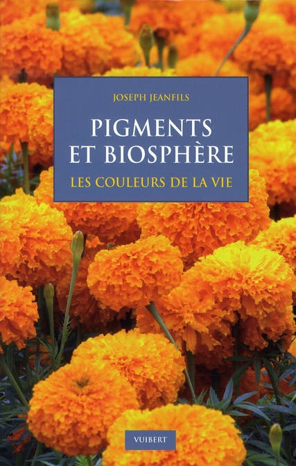 Pigments et biosphère. Les couleurs de la vie