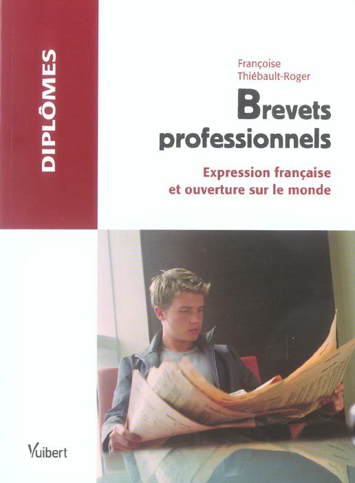Brevets professionnels. Expression francaise et ouverture sur le monde