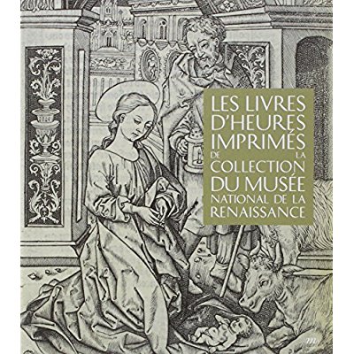 Livres d'heures de la collection d'Ecouen