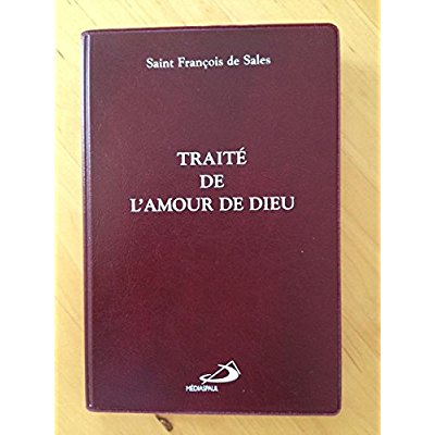 Traité de l'amour de Dieu. 3e édition