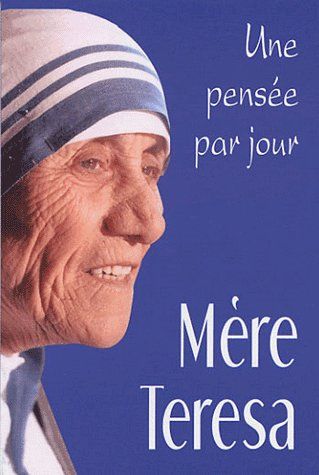 Mère Teresa. Une pensée par jour