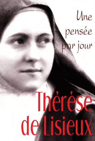 Thérèse de Lisieux. Une pensée par jour