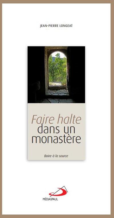 Faire halte dans un monastère. Boire à la source