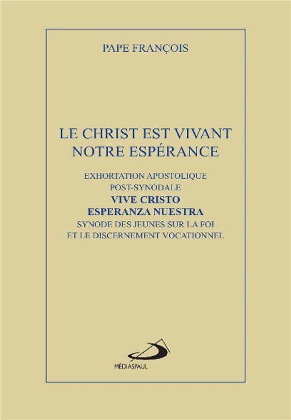Le Christ est vivant, Christus Vivit. Exhortation apostolique post-synodale aux jeunes et à tout le