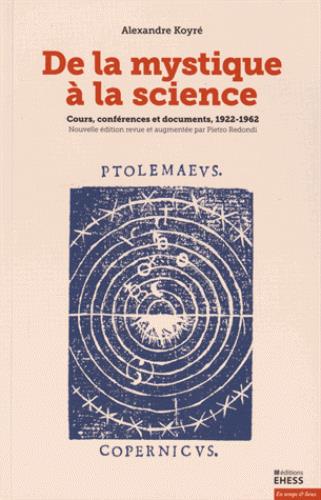De la mystique à la science. Cours, conférences et documents, 1922-1962, Edition revue et augmentée