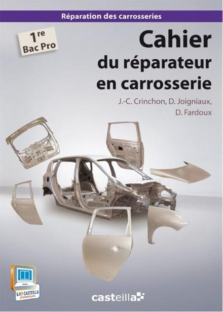 Cahier du réparateur en carrosserie 1e Bac Pro. Tome 2