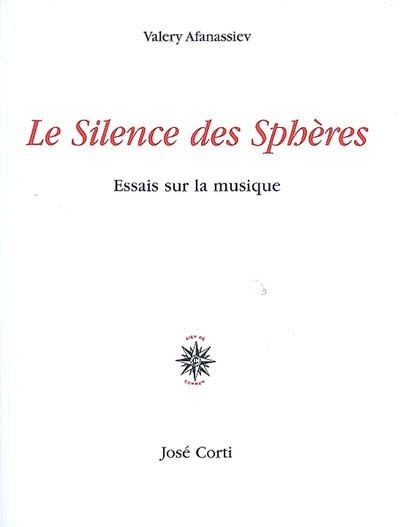 Le Silence des Sphères. Essais sur la musique