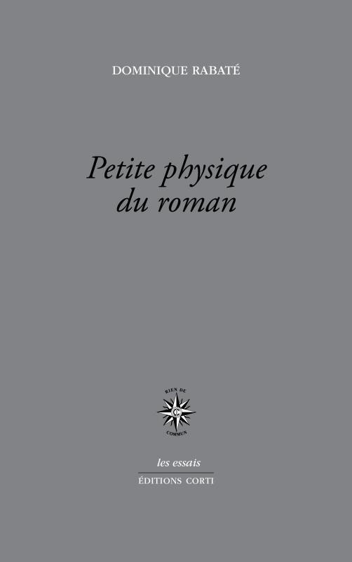 Petite physique du roman. (Des années 1930 à aujourd'hui)