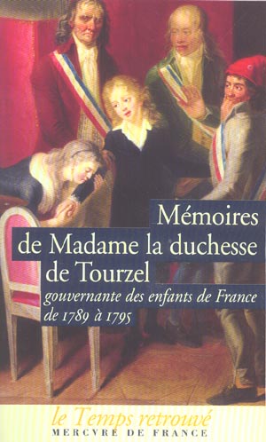 Mémoires de Madame la Duchesse de Tourzel. Gouvernante des enfants de France de 1789 à 1795